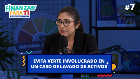 Podcast Ep. 7 - Evita verte involucrado en un caso de lavado de activos